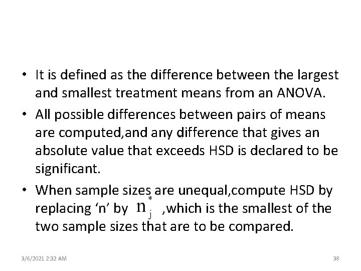  • It is defined as the difference between the largest and smallest treatment