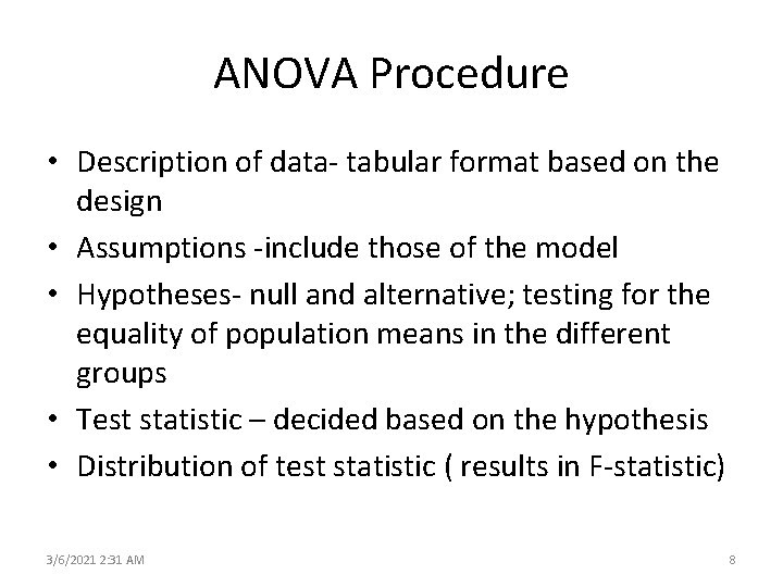 ANOVA Procedure • Description of data- tabular format based on the design • Assumptions