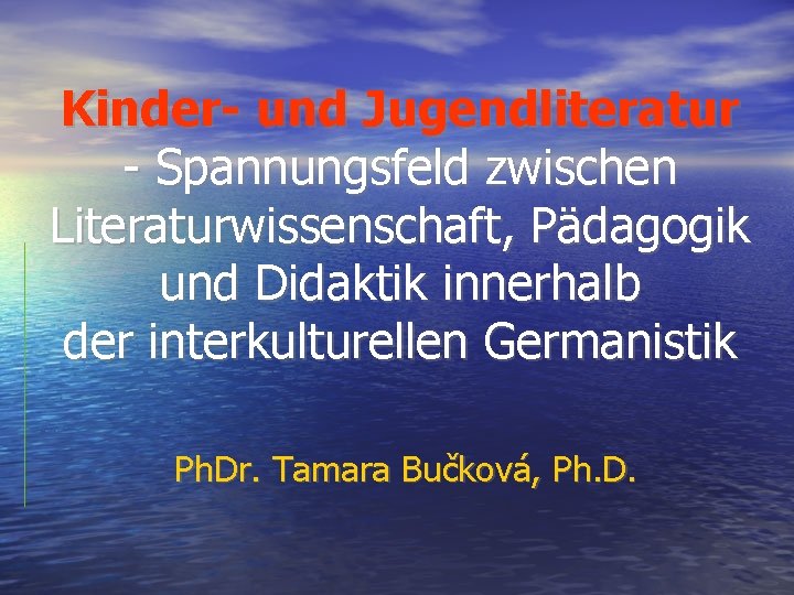 Kinder- und Jugendliteratur - Spannungsfeld zwischen Literaturwissenschaft, Pädagogik und Didaktik innerhalb der interkulturellen Germanistik