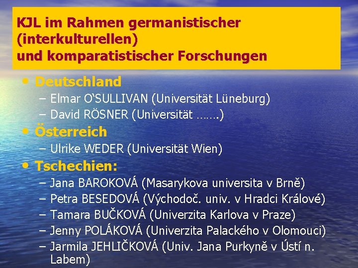 KJL im Rahmen germanistischer (interkulturellen) und komparatistischer Forschungen • Deutschland – Elmar O‘SULLIVAN (Universität