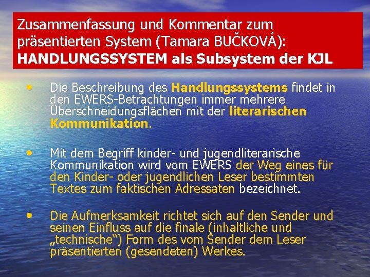 Zusammenfassung und Kommentar zum präsentierten System (Tamara BUČKOVÁ): HANDLUNGSSYSTEM als Subsystem der KJL •