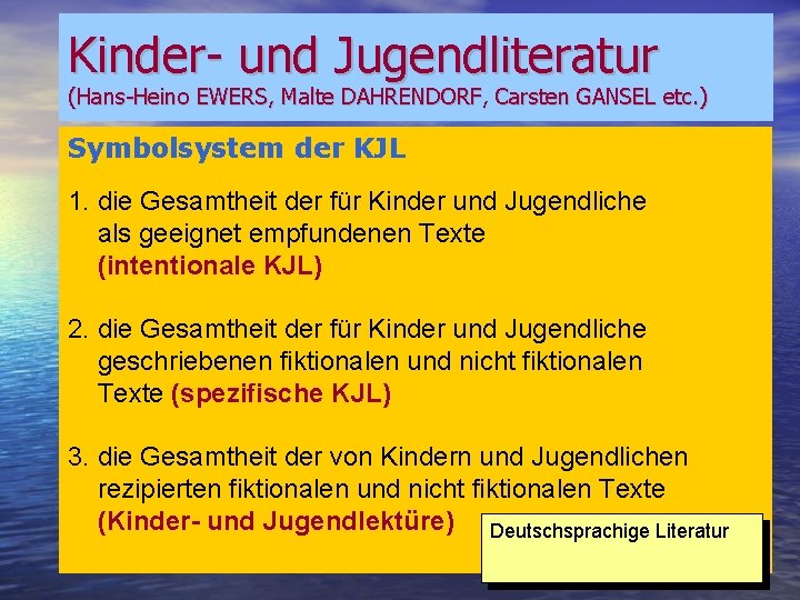 Kinder- und Jugendliteratur (Hans-Heino EWERS, Malte DAHRENDORF, Carsten GANSEL etc. ) Symbolsystem der KJL