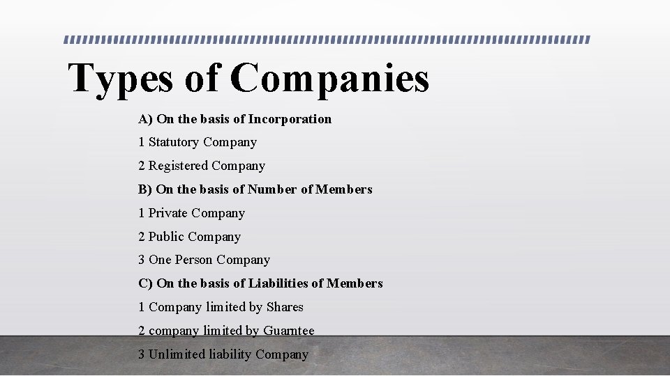 Types of Companies A) On the basis of Incorporation 1 Statutory Company 2 Registered