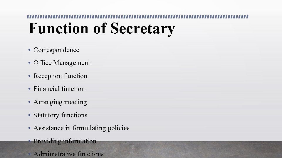 Function of Secretary • Correspondence • Office Management • Reception function • Financial function