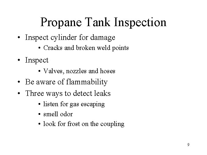 Propane Tank Inspection • Inspect cylinder for damage • Cracks and broken weld points
