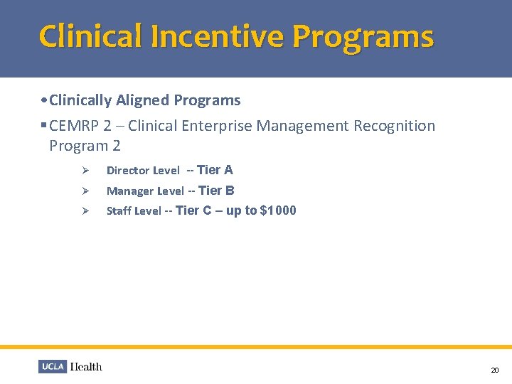 Clinical Incentive Programs • Clinically Aligned Programs § CEMRP 2 – Clinical Enterprise Management