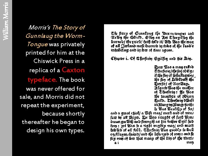 William Morris’s The Story of Gunnlaug the Worm. Tongue was privately printed for him