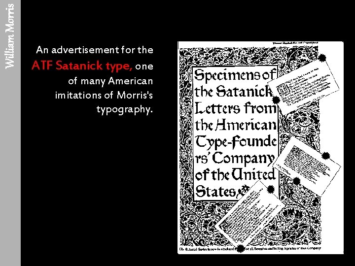 William Morris An advertisement for the ATF Satanick type, one of many American imitations