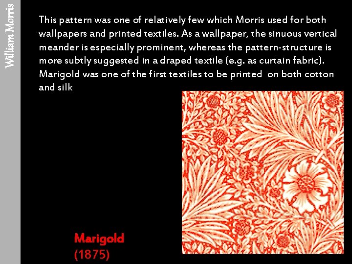 William Morris This pattern was one of relatively few which Morris used for both