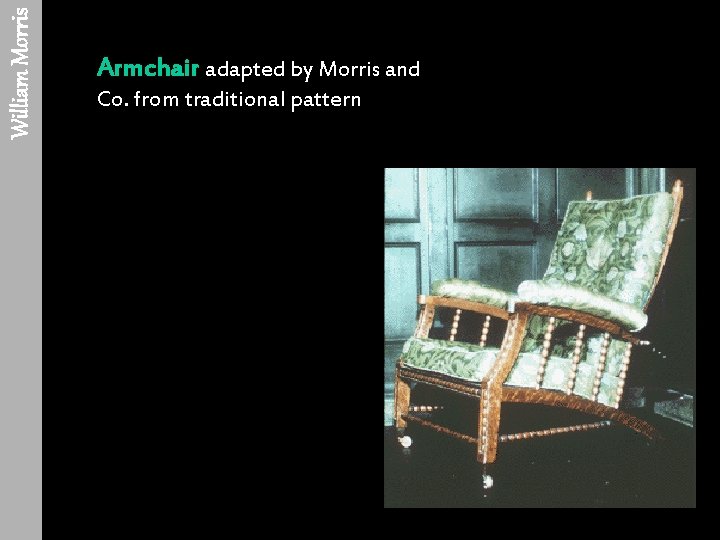 William Morris Armchair adapted by Morris and Co. from traditional pattern 