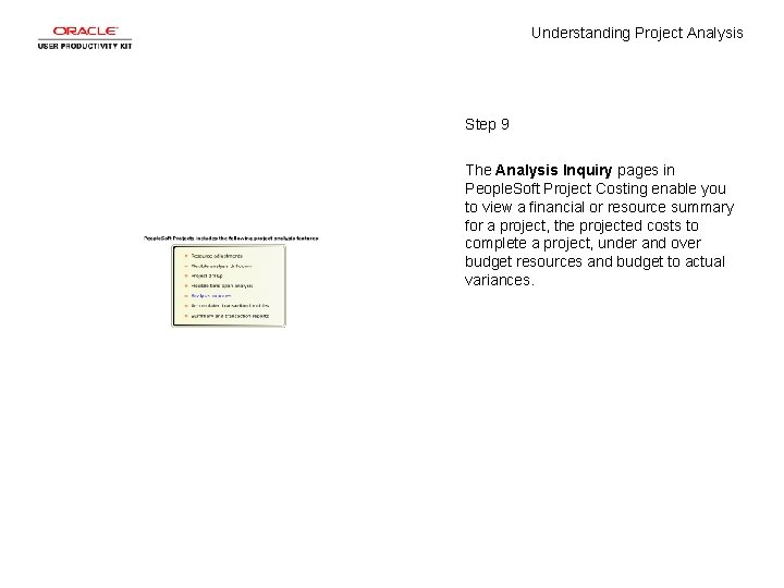 Understanding Project Analysis Step 9 The Analysis Inquiry pages in People. Soft Project Costing