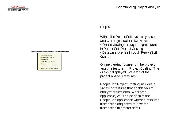 Understanding Project Analysis Step 4 Within the People. Soft system, you can analyze project