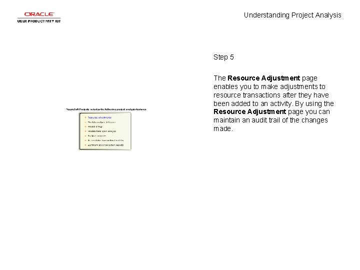 Understanding Project Analysis Step 5 The Resource Adjustment page enables you to make adjustments