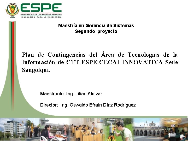 Maestría en Gerencia de Sistemas Segundo proyecto Plan de Contingencias del Área de Tecnologías