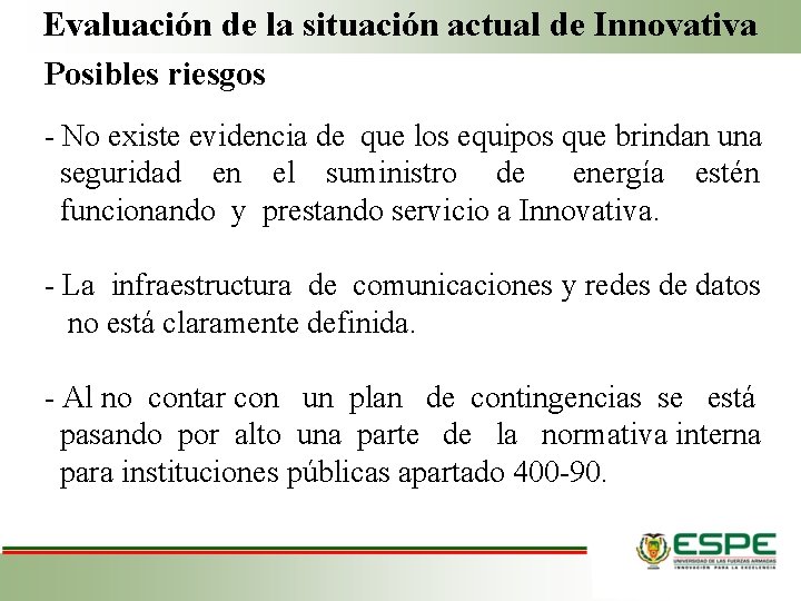 Evaluación de la situación actual de Innovativa Posibles riesgos - No existe evidencia de