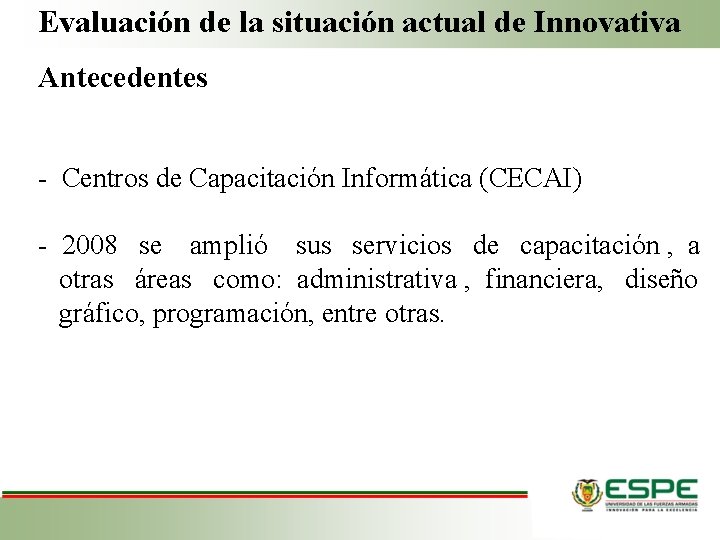 Evaluación de la situación actual de Innovativa Antecedentes - Centros de Capacitación Informática (CECAI)