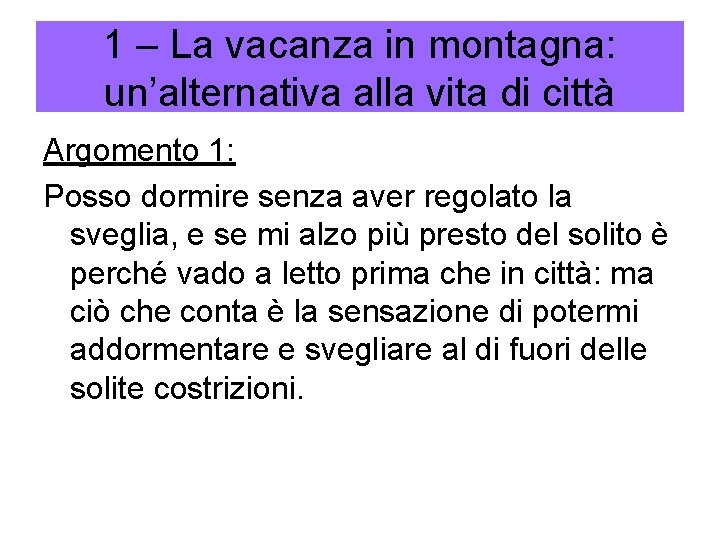 1 – La vacanza in montagna: un’alternativa alla vita di città Argomento 1: Posso