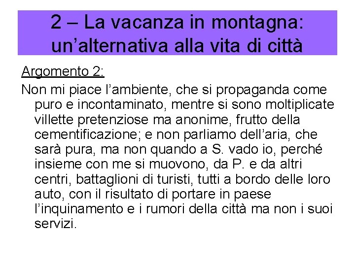 2 – La vacanza in montagna: un’alternativa alla vita di città Argomento 2: Non