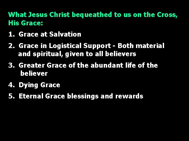 What Jesus Christ bequeathed to us on the Cross, His Grace: 1. Grace at