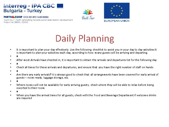 Daily Planning • • • It is important to plan your day effectively. Use