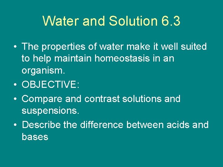 Water and Solution 6. 3 • The properties of water make it well suited