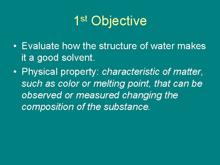 1 st Objective • Evaluate how the structure of water makes it a good