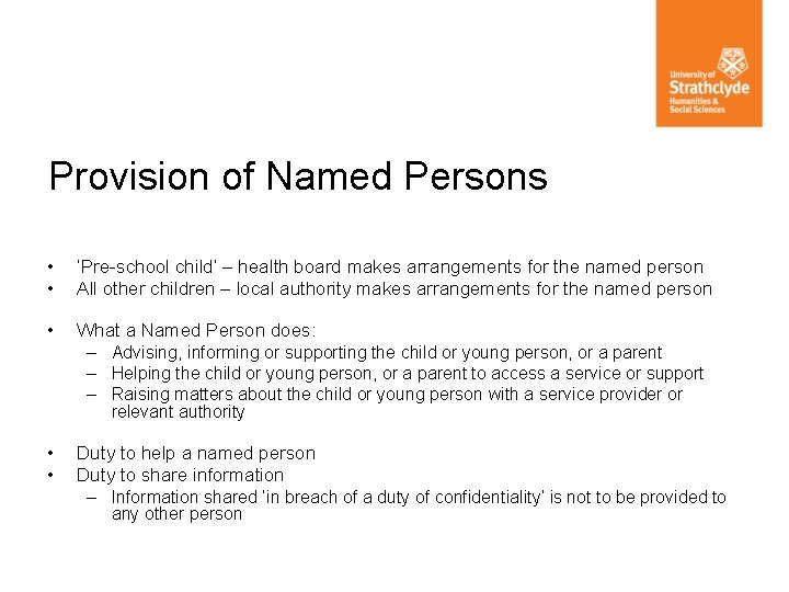 Provision of Named Persons • • ‘Pre-school child’ – health board makes arrangements for