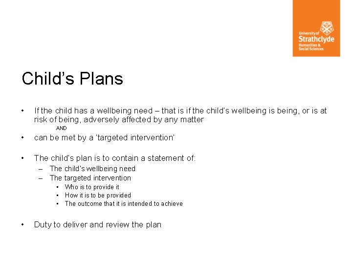 Child’s Plans • If the child has a wellbeing need – that is if
