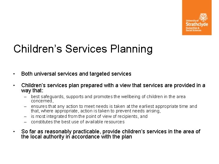Children’s Services Planning • Both universal services and targeted services • Children’s services plan