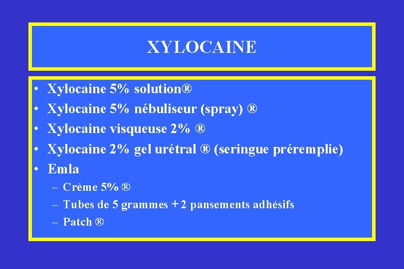 XYLOCAINE • • • Xylocaine 5% solution® Xylocaine 5% nébuliseur (spray) ® Xylocaine visqueuse
