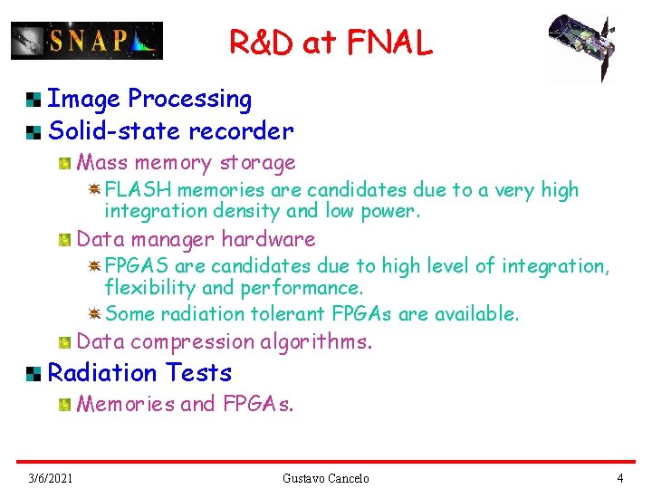 R&D at FNAL Image Processing Solid-state recorder Mass memory storage FLASH memories are candidates
