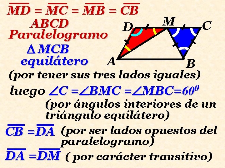 MD = MC = MB = CB ABCD D Paralelogramo MCB equilátero A M