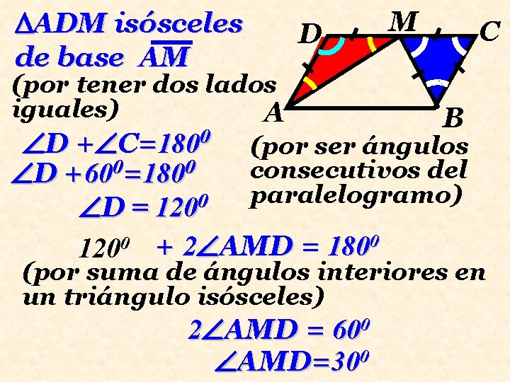  ADM isósceles de base AM D M C (por tener dos lados iguales)