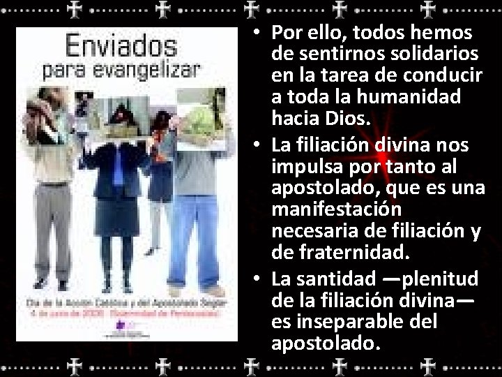  • Por ello, todos hemos de sentirnos solidarios en la tarea de conducir