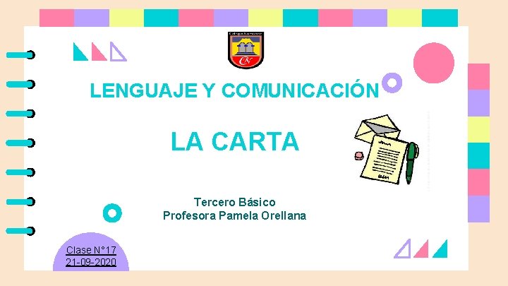 LENGUAJE Y COMUNICACIÓN LA CARTA Tercero Básico Profesora Pamela Orellana Clase N° 17 21