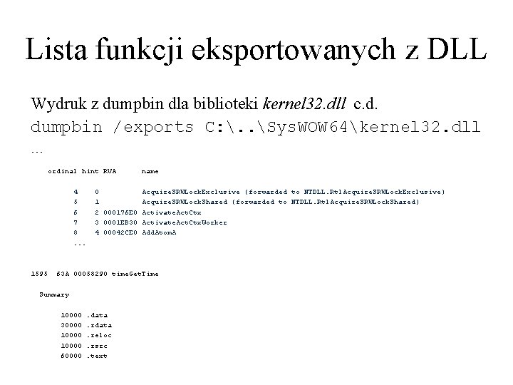 Lista funkcji eksportowanych z DLL Wydruk z dumpbin dla biblioteki kernel 32. dll c.