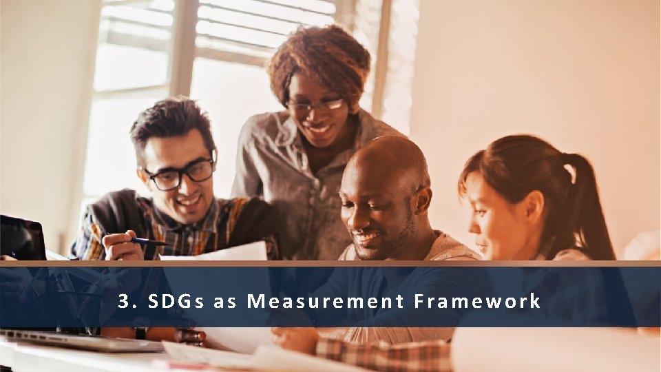 3. SDGs as Measurement Framework 