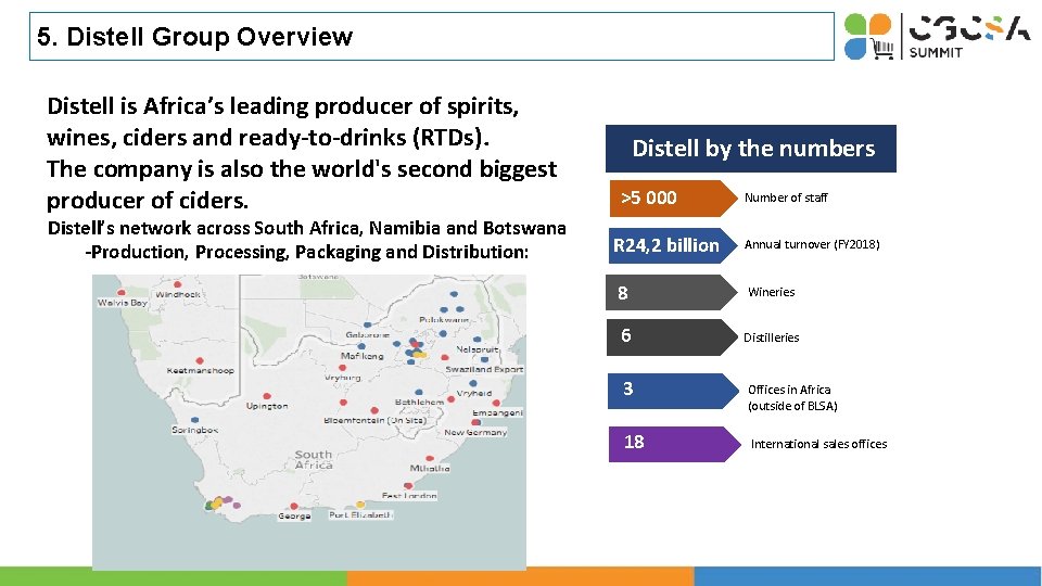 5. Distell Group Overview Distell is Africa’s leading producer of spirits, wines, ciders and