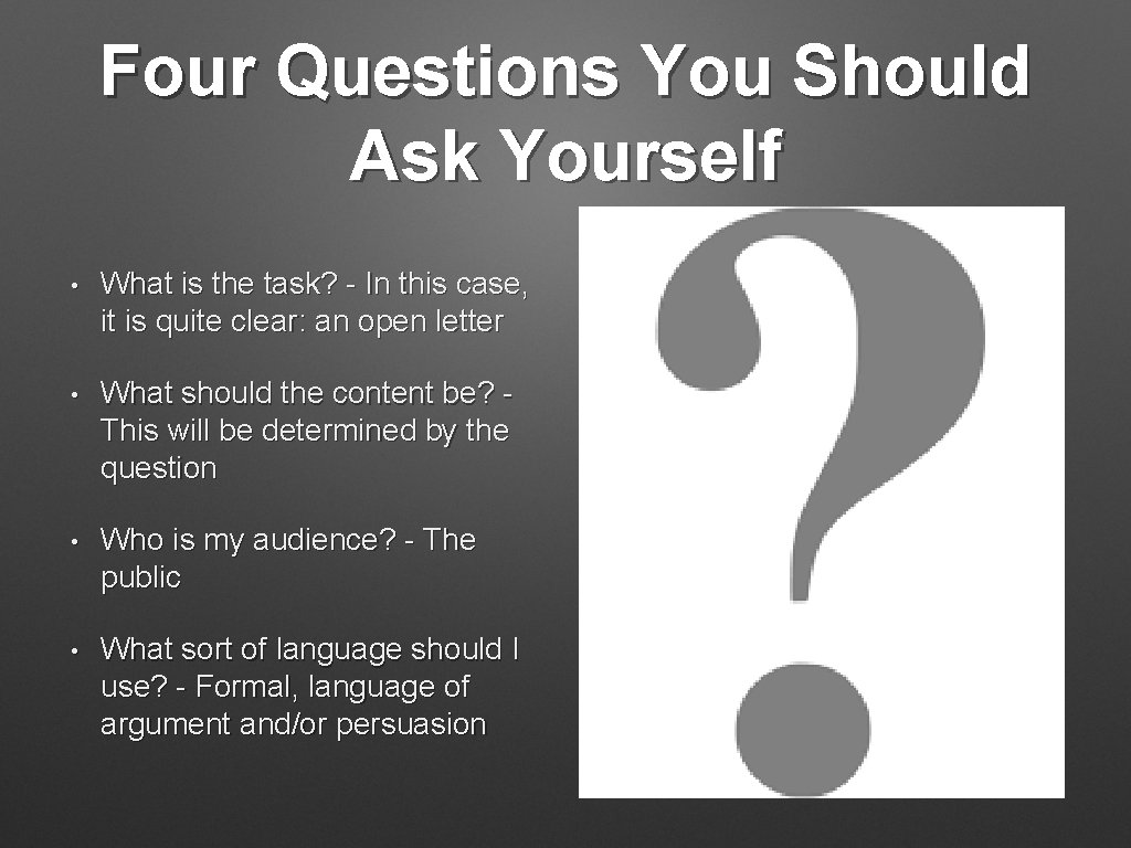 Four Questions You Should Ask Yourself • What is the task? - In this