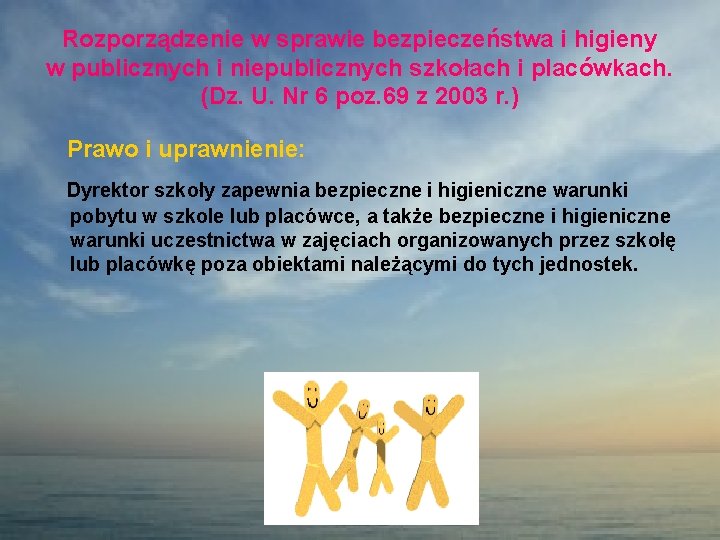 Rozporządzenie w sprawie bezpieczeństwa i higieny w publicznych i niepublicznych szkołach i placówkach. (Dz.