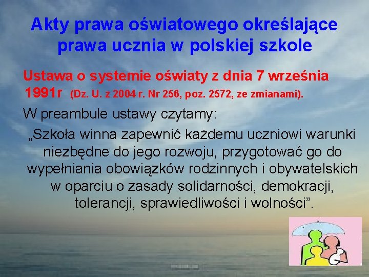 Akty prawa oświatowego określające prawa ucznia w polskiej szkole Ustawa o systemie oświaty z