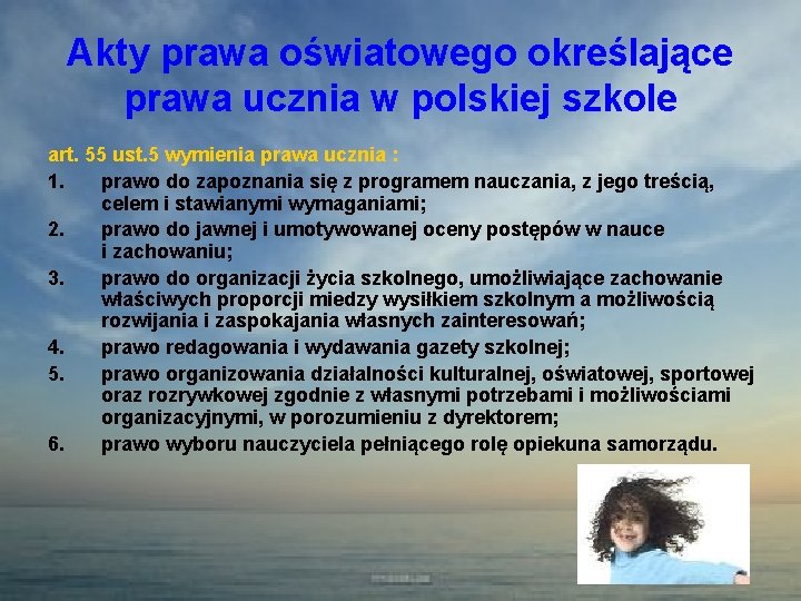 Akty prawa oświatowego określające prawa ucznia w polskiej szkole art. 55 ust. 5 wymienia