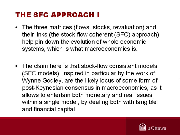 THE SFC APPROACH I • The three matrices (flows, stocks, revaluation) and their links