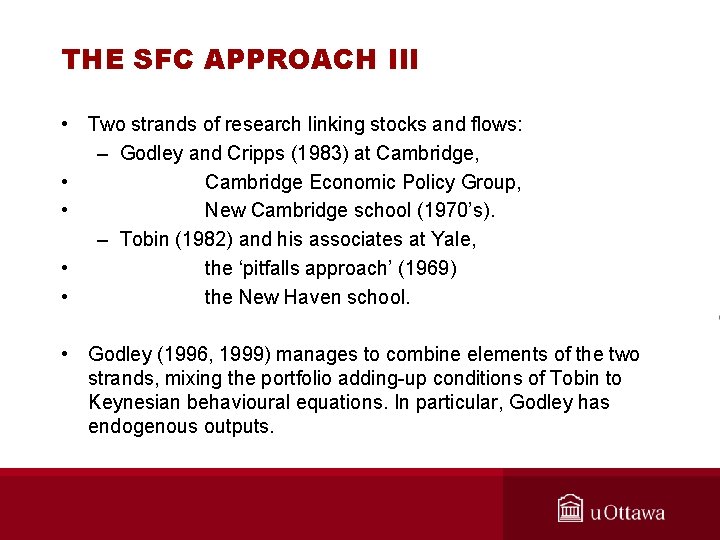 THE SFC APPROACH III • Two strands of research linking stocks and flows: –