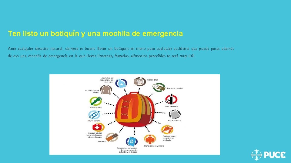 Ten listo un botiquín y una mochila de emergencia Ante cualquier desastre natural, siempre