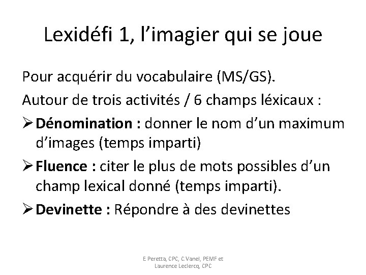 Lexidéfi 1, l’imagier qui se joue Pour acquérir du vocabulaire (MS/GS). Autour de trois