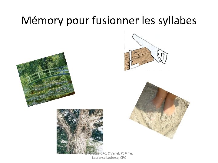 Mémory pour fusionner les syllabes E. Peretta, CPC, C. Vanel, PEMF et Laurence Leclercq,