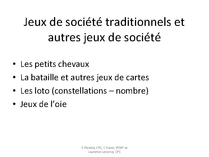 Jeux de société traditionnels et autres jeux de société • • Les petits chevaux