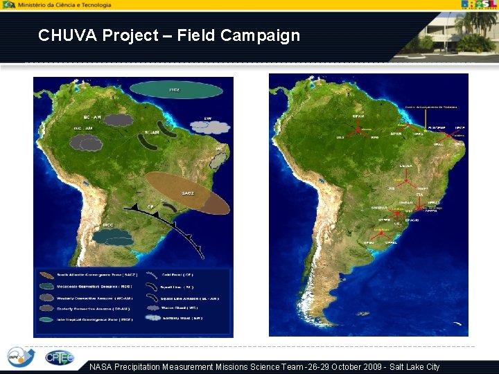 CHUVA Project – Field Campaign NASA Precipitation Measurement Missions Science Team -26 -29 October