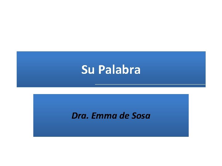 Su Palabra Dra. Emma de Sosa 